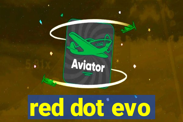 red dot evo
